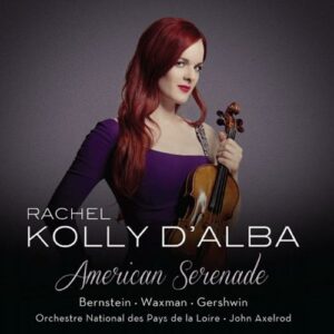 Rachel Kolly D’Alba : American serenade. Axelrod.
