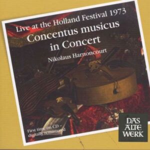 Concentus Musicus : Live at the Holland Festival 1973. Harnoncourt.