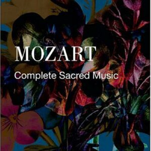 Mozart : Complete Sacred Music.