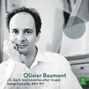 Bach J.S. : 6 Concertos D'Après Vivaldi / Concerto Italien. Baumont Olivier