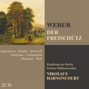 Weber : Der Freischütz. Holzmair, Schäfer, Orgonasova, Salminen. Harnoncourt.