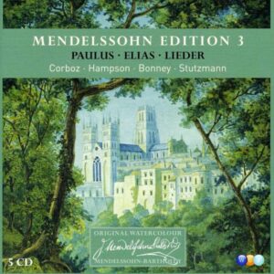 Mendelssohn : Paulus, Elias, Liede…. Corboz/Hampson/Bonney/Stutzman