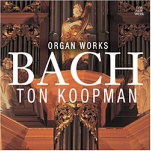Bach : Œuvres pour orgue. Koopman.