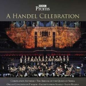 George Frideric Handel : A Handel Celebration