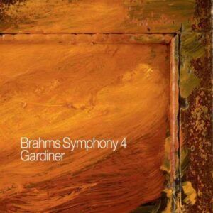 Brahms : Symphonie n° 4. Gardiner.