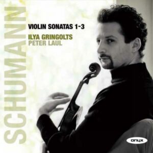 Schumann : Les trois sonates pour violon et piano. Gringolts, Laul.