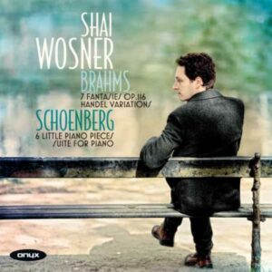 Arnold Schönberg - Johannes Brahms : Shai Wosner, piano