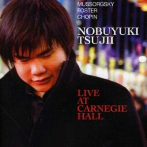Nobuyuki Tsujii : Live at Carnegie Hall.