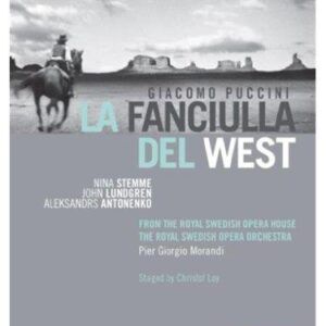 Puccini : La Fanciulla del West. Stemme, Lundgren, Morandi.