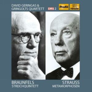 Braunfels : Quintette à cordes. Strauss : Métamorphoses. Geringas.