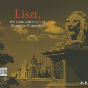 Franz Liszt : Concertos pour piano et Rhapsodies hongroises