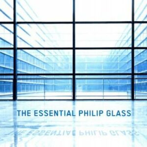 The Essential Philip Glass