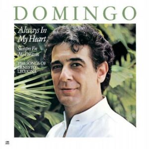 Plácido Domingo : Always In My Heart - Siempre En Mi Corazón