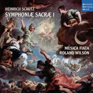 Schütz : Symphoniae sacrae. Musica Fiata,Wilson.
