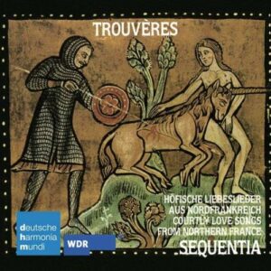 Trouveres : Öfische Liebeslieder Aus Nordfrankreich