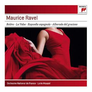 Maurice Ravel : Boléro, Alborado, La Valse, Rhapsodie Espagnole - Sony Classical Masters