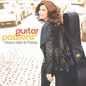 Sharon Isbin & Friends : Guitar Passions