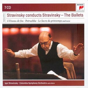 Stravinsky Conducts Stravinsky - The Ballets