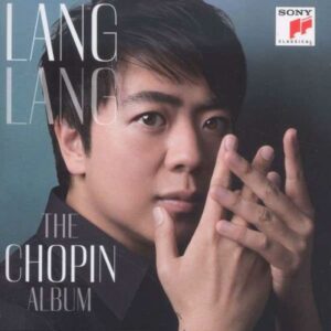 Lang Lang : The Chopin Album
