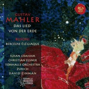 Mahler : Das Lied Von Der Erde. Busoni : Berceuse Élégiaque. Graham, Elsner, Zinman.