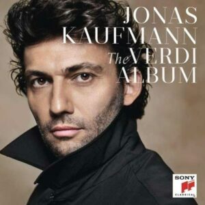 Jonas Kaufmann : The Verdi Album.