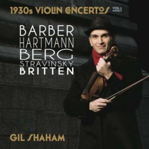 Gil Shaham, violon : Concertos pour violon des années 1930 (Volume 1)