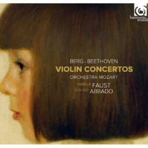 Berg/Beethoven : Concertos pour violon. Faust.