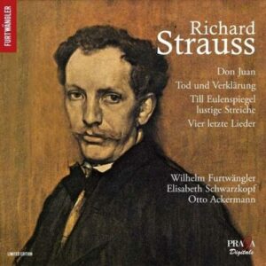 Strauss : Don Juan - Till Eulenspiegel - Mort et transfiguration - Quatre derniers Lieder. Schwarzkopf, Furtwängler, Ackermann.