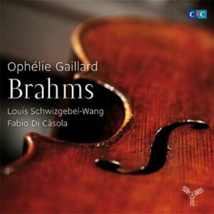 Brahms : Sonates pour violoncelle et piano. Gaillard, Schwizgebel-Wang.