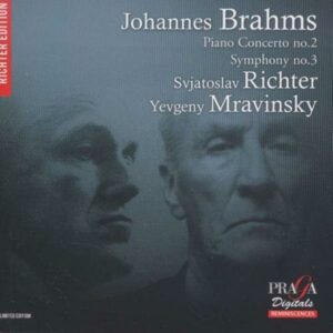 Brahms : Concerto pour piano n° 2. Symphonie n° 3. Richter, Mravinski.