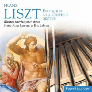 Liszt : OEuvres sacrées pour orgue. Leurent, Lebrun.