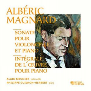 Albéric Magnard : Cello Sonata/Complete Piano Music