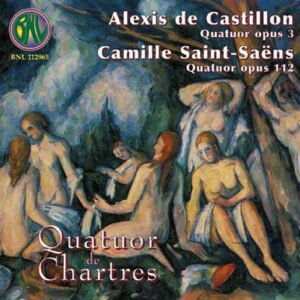 De Castillon/Saint Saëns : Quatuors. Quatuor de Chartres.