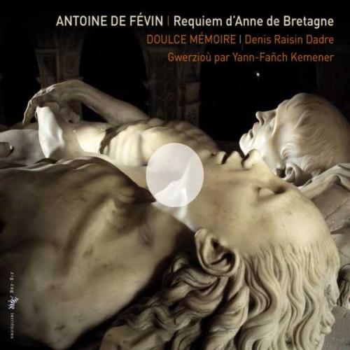 Févin : Requiem d'Anne de Bretagne. Kemener.
