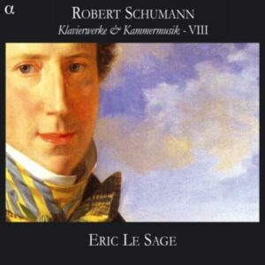 Schumann : Œuvres pour piano, vol.8. le Sage.