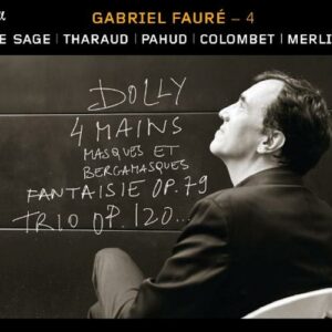 Faure : Duos & trios avec piano. Pahud, Tharaud, Le Sage.
