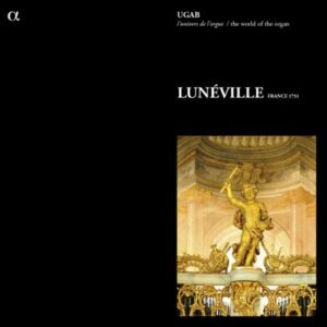 UGAB, Vol. 2 : L'Orgue De Luneville. Desenclos.