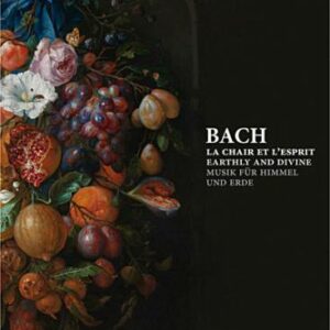 Bach J.S. : La Chair Et L'Esprit