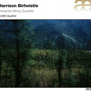 Birtwistle : Les quatuors à cordes. Quatuor Arditti.