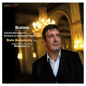 Brahms : Concerto pour piano n° 2. Berezovsky. Liss.
