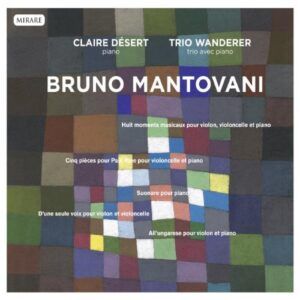 Mantovani : Musique de chambre. Désert, Trio Wanderer.
