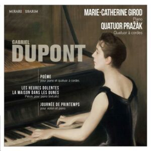 Dupont : Œuvres pour piano. Girod, Quatuor Prazak.