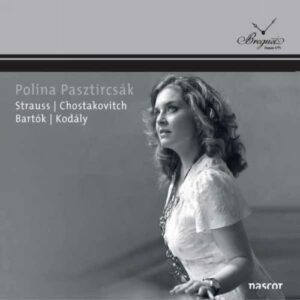 Polina Pasztircsak : Strauss R., Chostakovitch, Bartok, Kodaly.