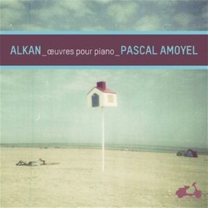 Alkan : Œuvres pour piano. Amoyel.