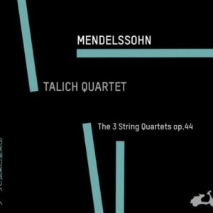 Mendelssohn : String Quartets Op.44