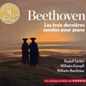 Beethoven : Les 3 dernières sonates pour piano. Serkin, Kempff, Backhaus.