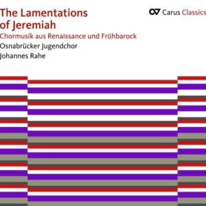 Les Lamentations de Jérémie. Musique chorale de la Renaissance et du Pré-baroque. Rahe.
