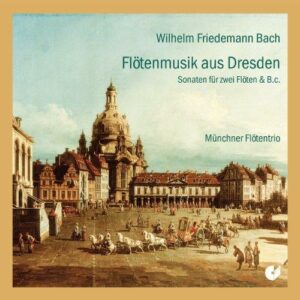 Wilhelm Friedemann Bach : Musique pour flûte de Dresde