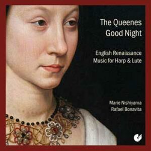 The Queenes Good Night : Musique de la Renaissance anglaise pour harpe et luth