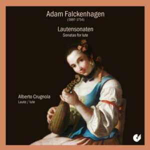 Adam Falckenhagen (1697-1754) : Sonates pour luth, op.1